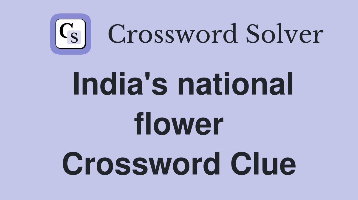 India's national flower Crossword Clue