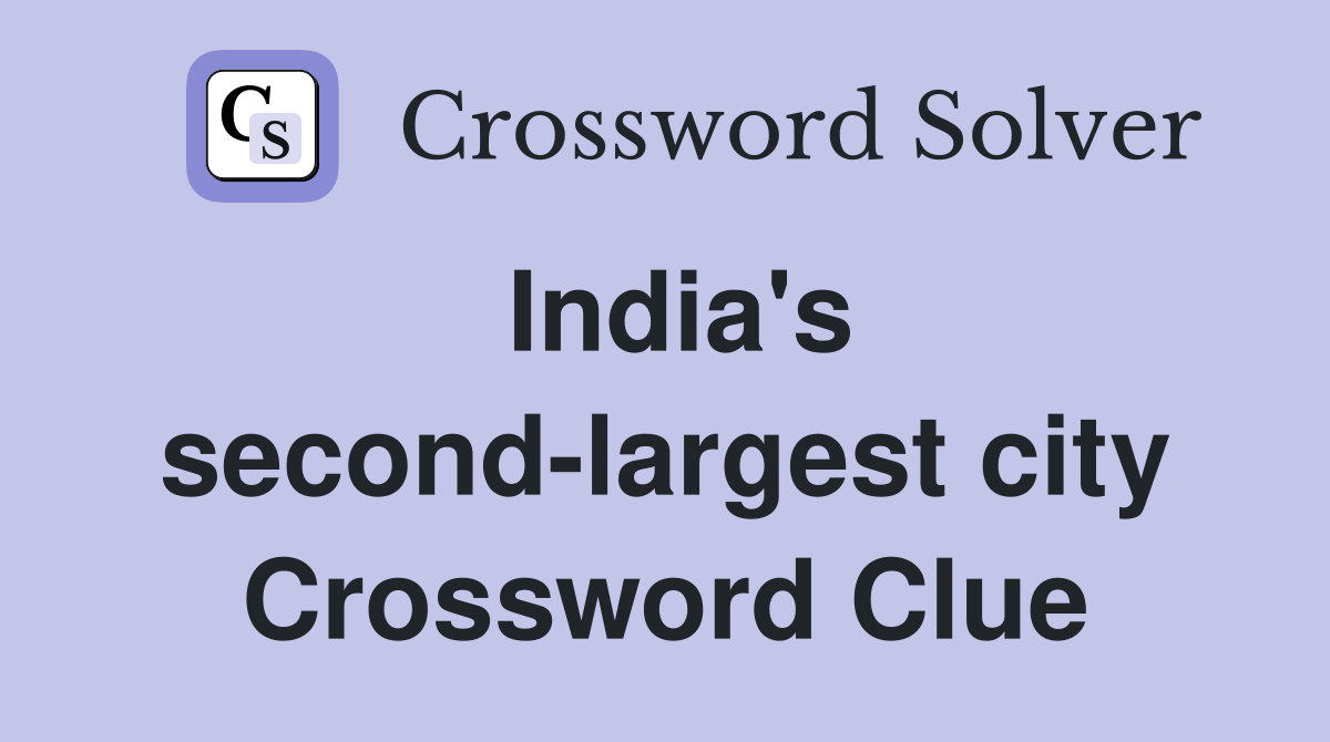 India's second-largest city Crossword Clue