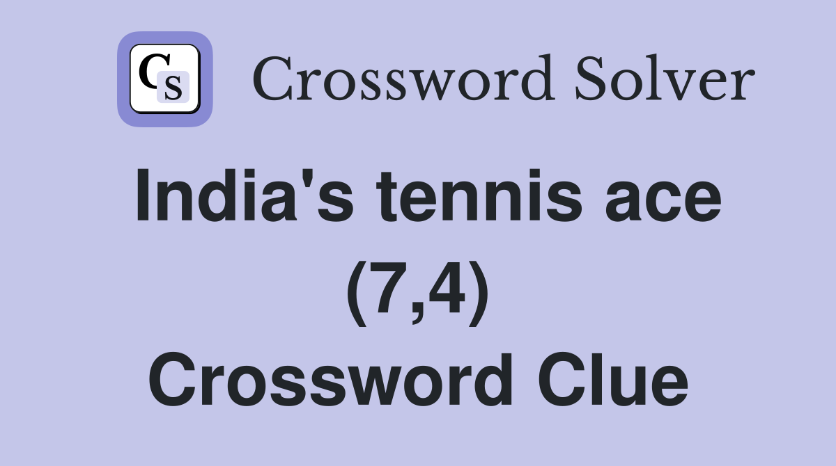 India's tennis ace (7,4) Crossword Clue