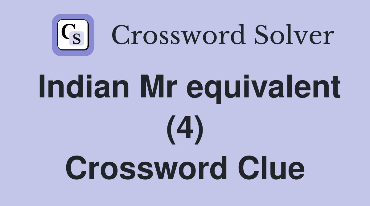 Indian Mr equivalent (4) Crossword Clue