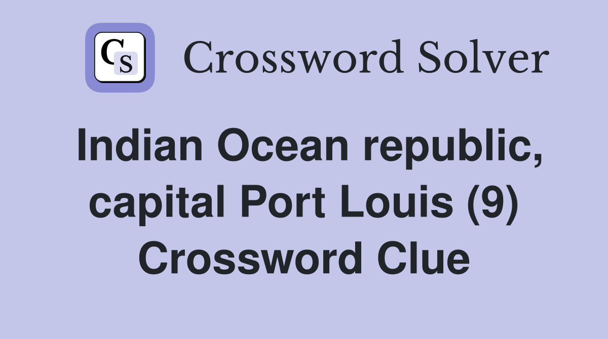 Indian Ocean republic, capital Port Louis (9) Crossword Clue