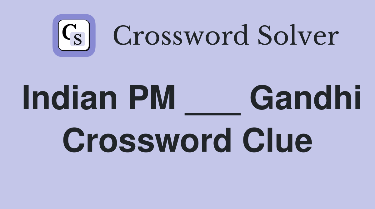 Indian PM ___ Gandhi Crossword Clue