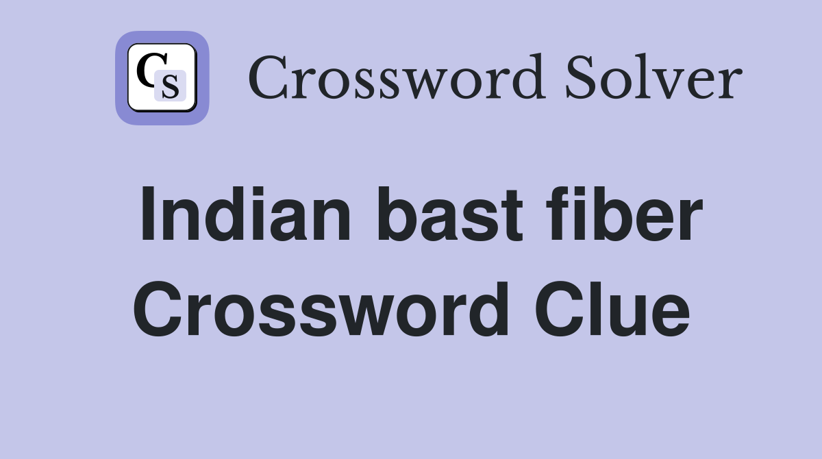 Indian bast fiber Crossword Clue