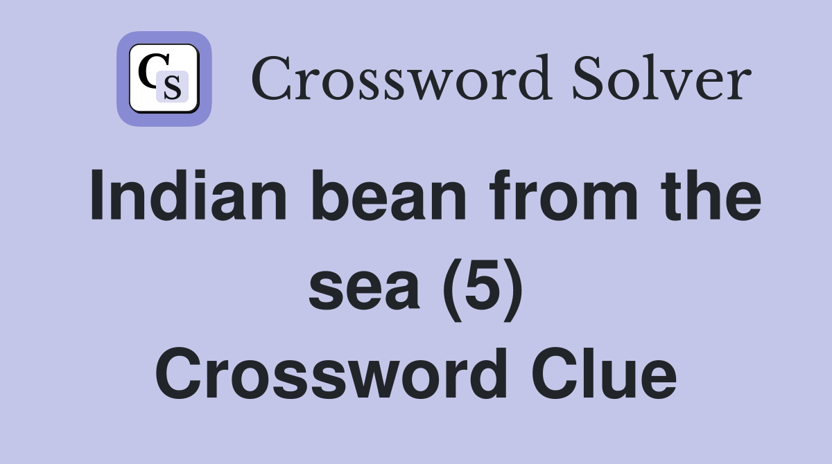 Indian bean from the sea (5) Crossword Clue