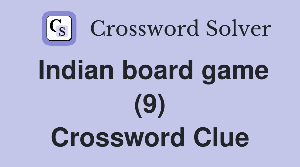 Indian board game (9) Crossword Clue