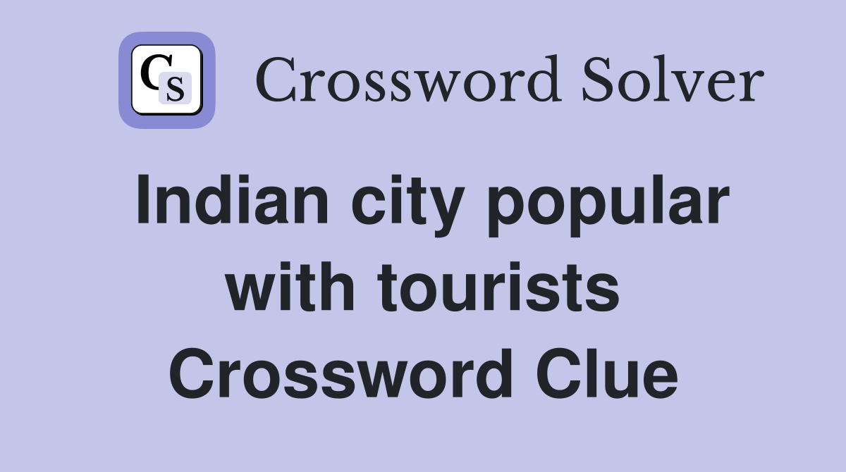 Indian city popular with tourists Crossword Clue