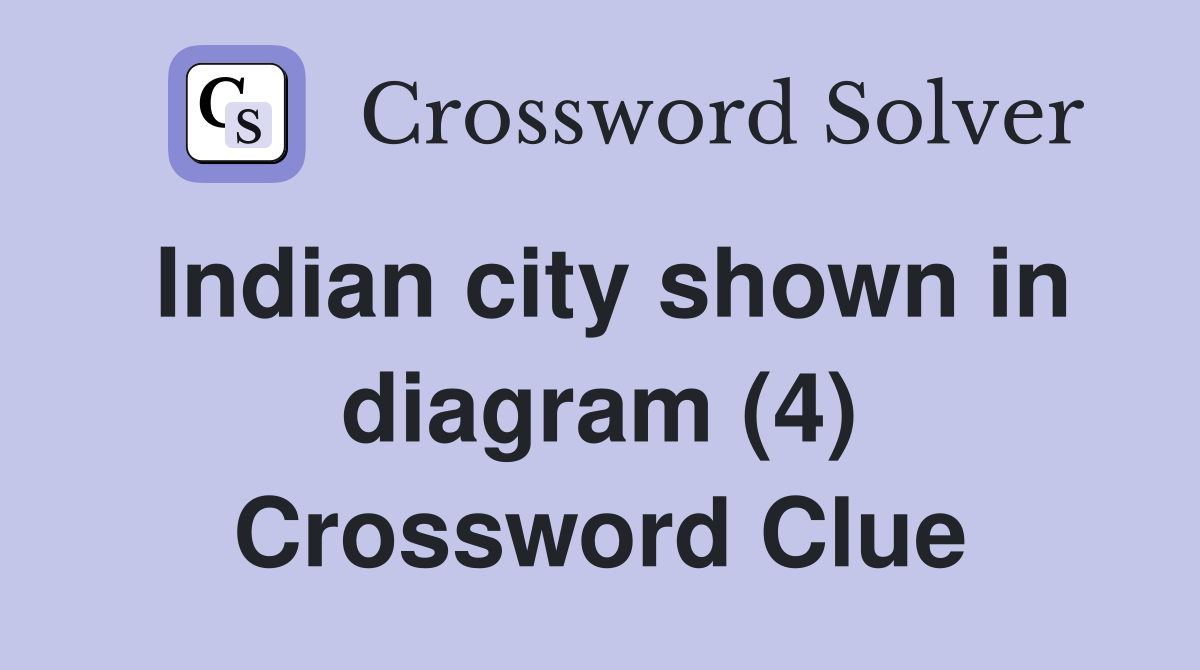 Indian city shown in diagram (4) Crossword Clue