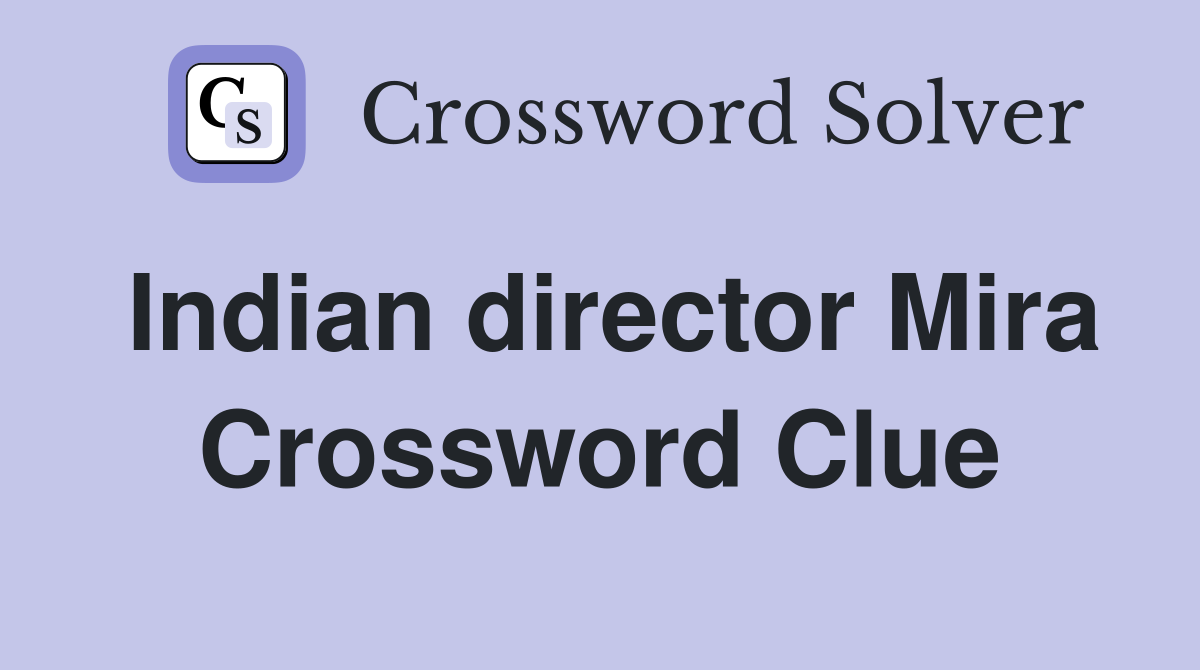 Indian director Mira Crossword Clue