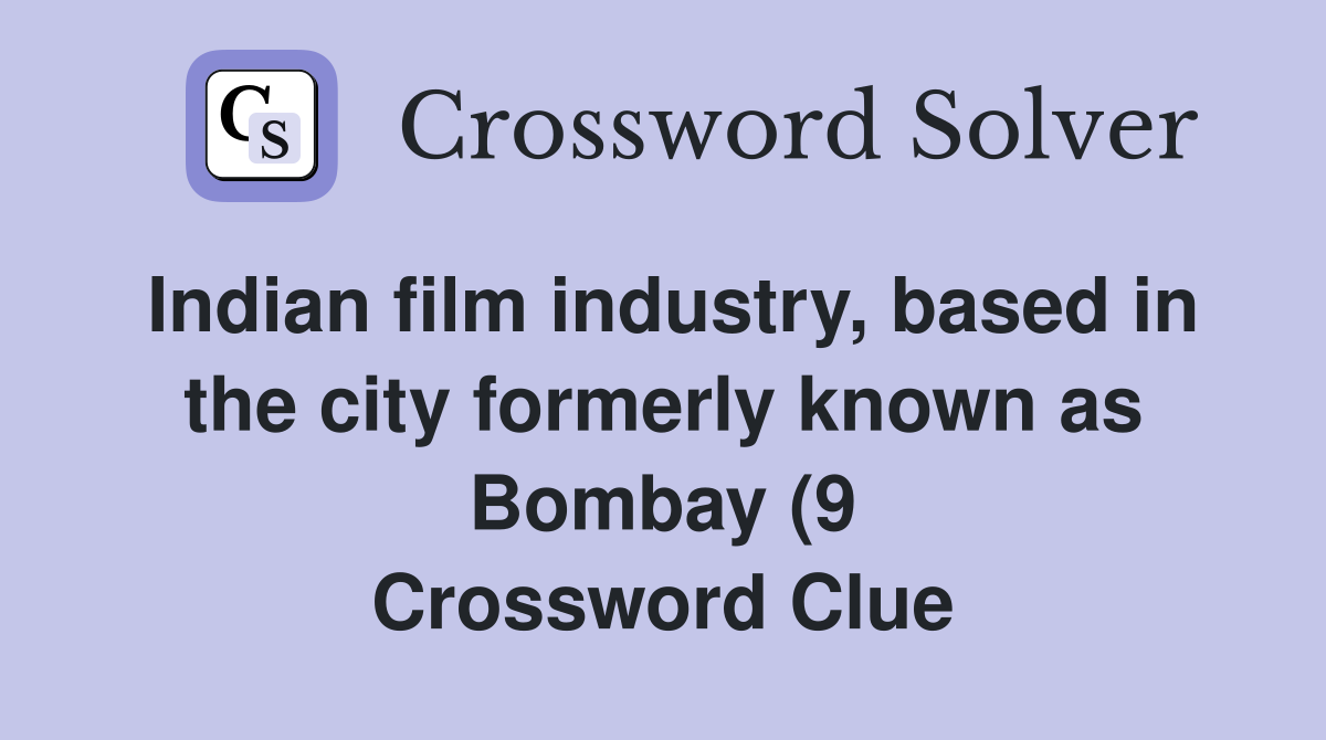 Indian film industry based in the city formerly known as Bombay (9 Indian film industry based in the city formerly known as Bombay (9