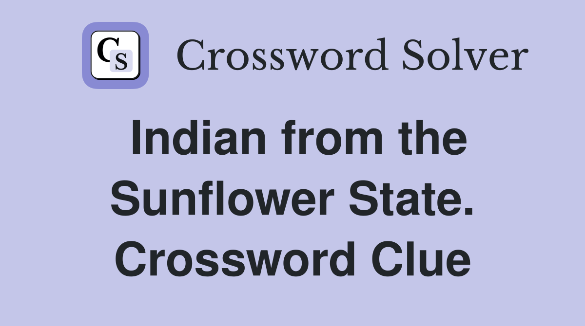 Indian from the Sunflower State. Crossword Clue