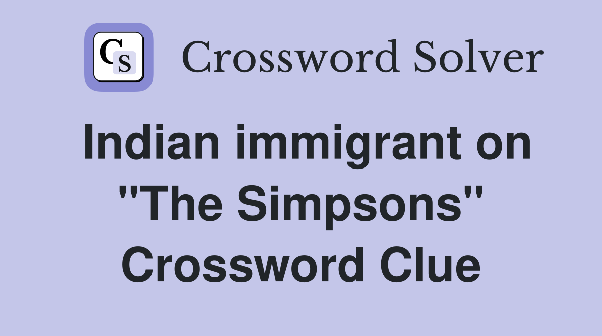 Indian immigrant on "The Simpsons" Crossword Clue