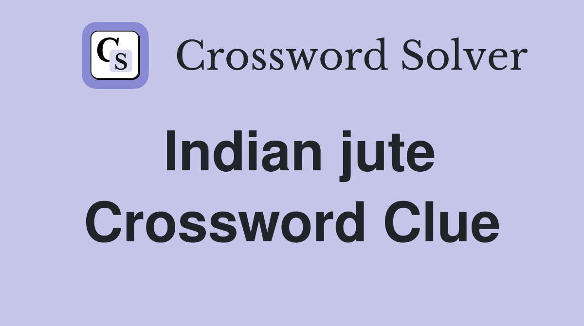 Indian jute Crossword Clue