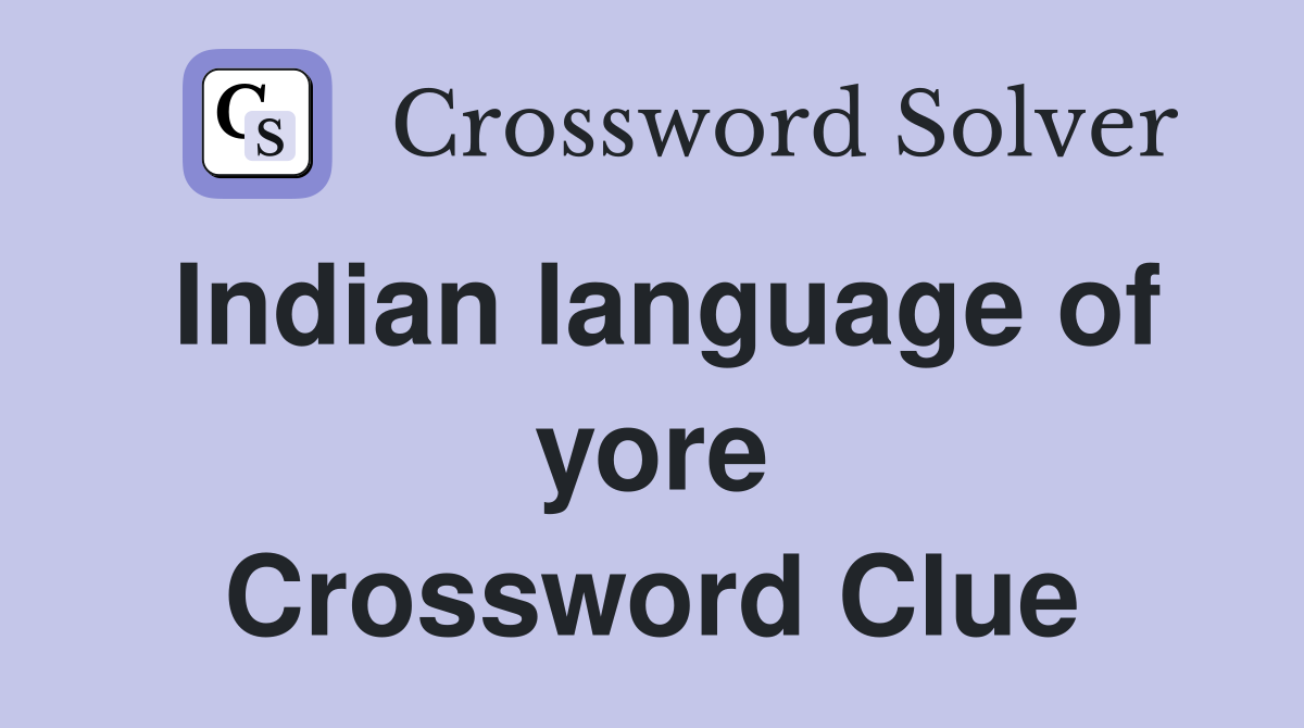 Indian language of yore Crossword Clue