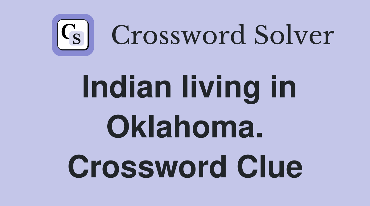 Indian living in Oklahoma. Crossword Clue