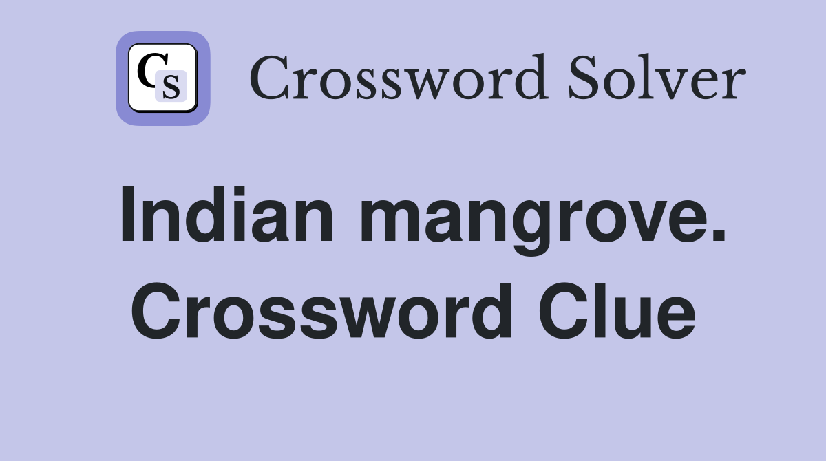 Indian mangrove. Crossword Clue