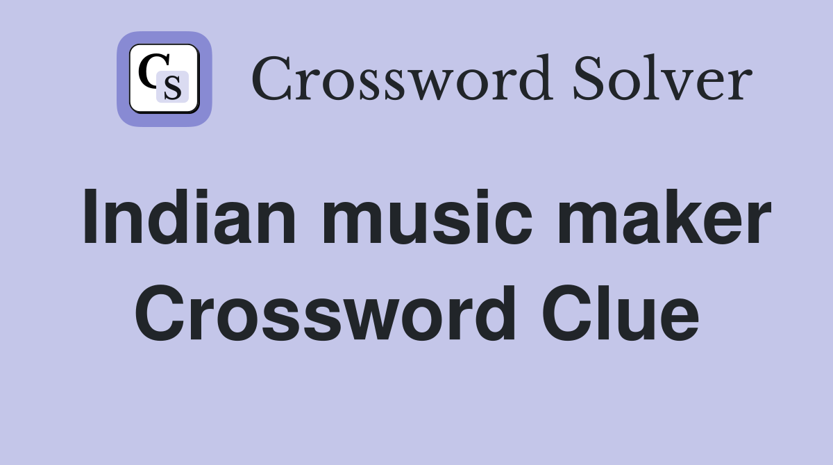 Indian music maker Crossword Clue
