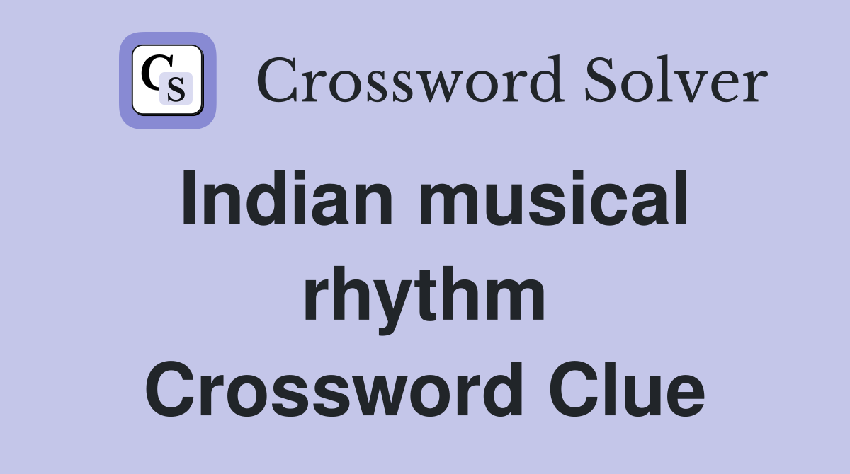 Indian musical rhythm Crossword Clue
