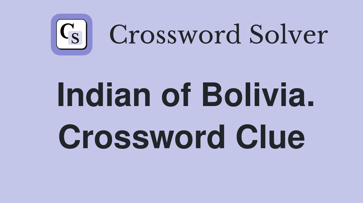 Indian of Bolivia. Crossword Clue