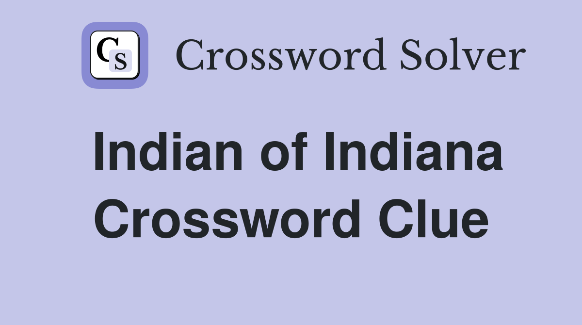 Indian of Indiana Crossword Clue