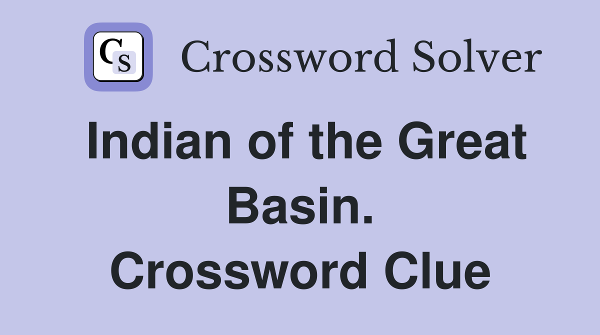 Indian of the Great Basin. Crossword Clue