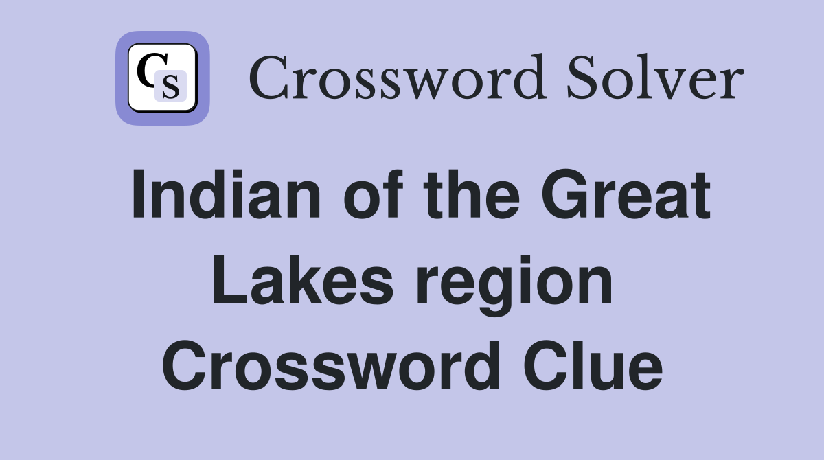 Indian of the Great Lakes region Crossword Clue