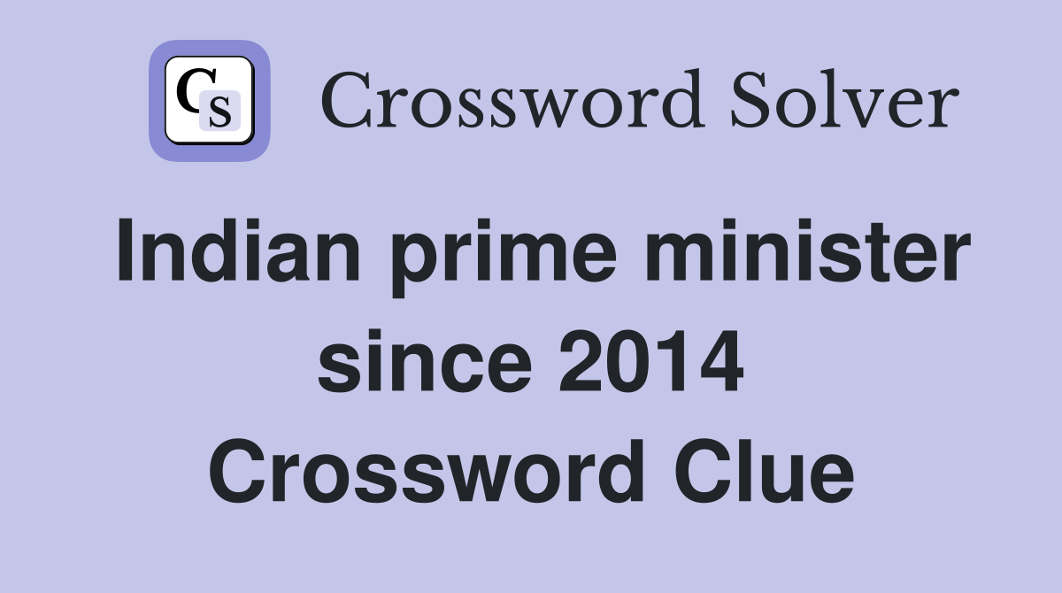 Indian prime minister since 2014 Crossword Clue