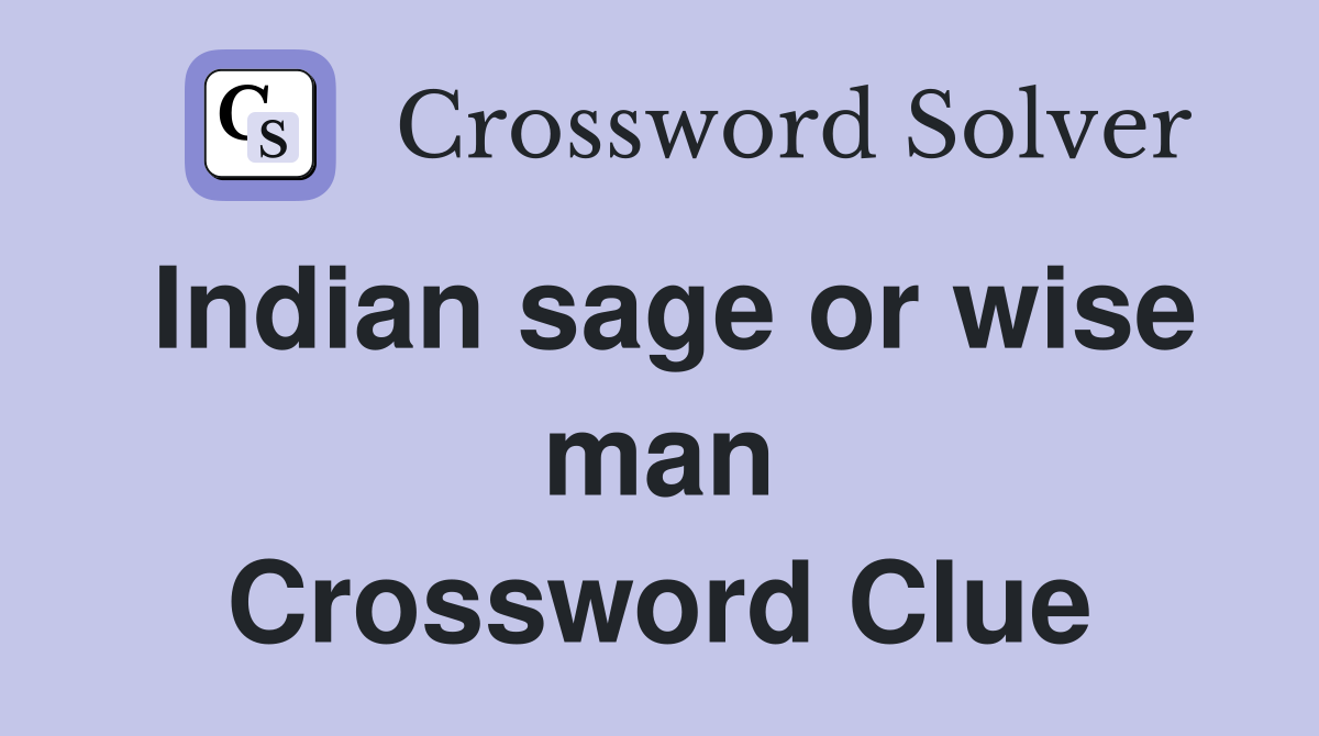 Indian sage or wise man Crossword Clue