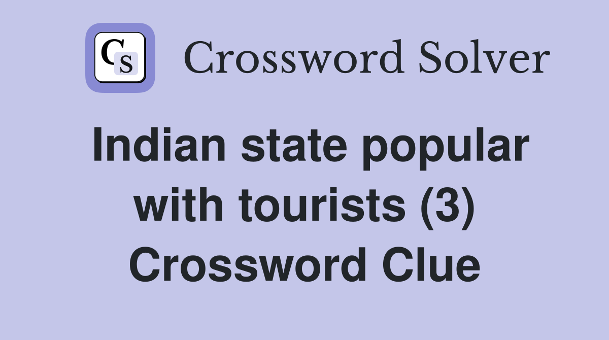 Indian state popular with tourists (3) Crossword Clue