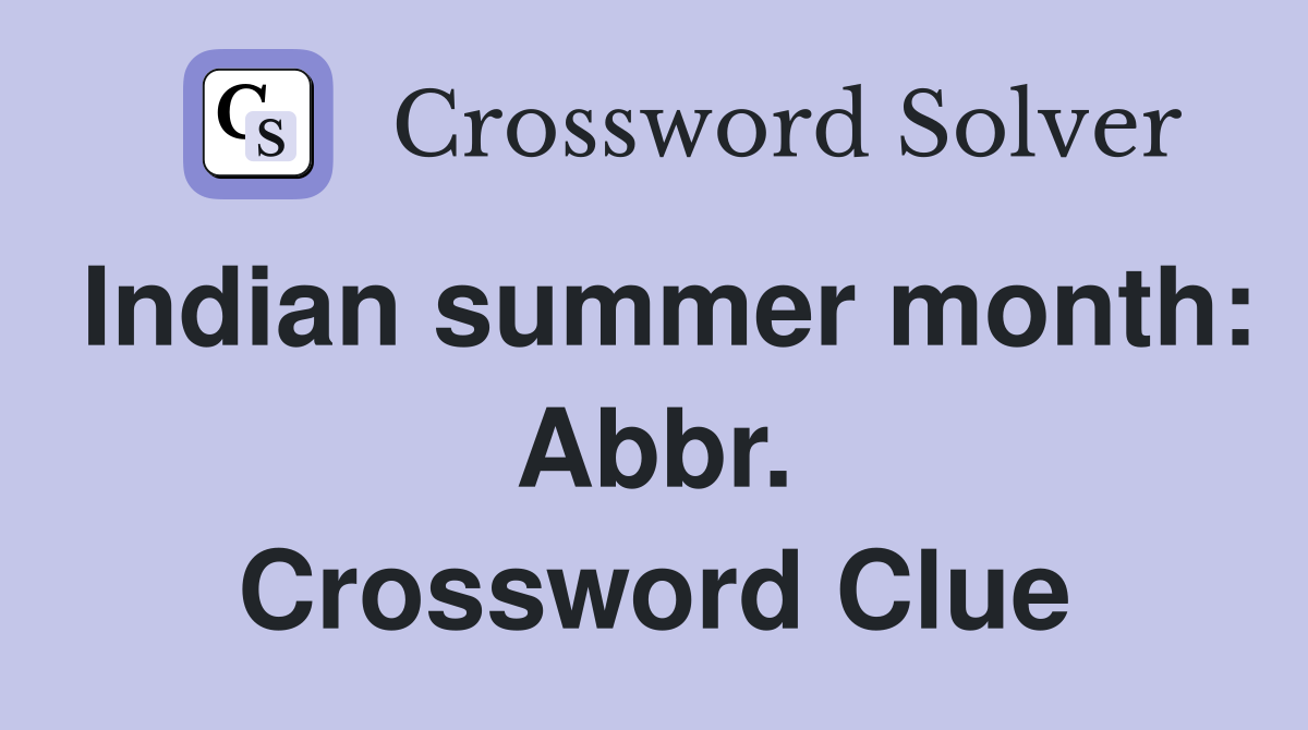 Indian summer month: Abbr. Crossword Clue