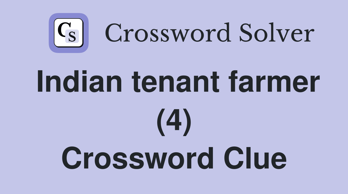 Indian tenant farmer (4) Crossword Clue