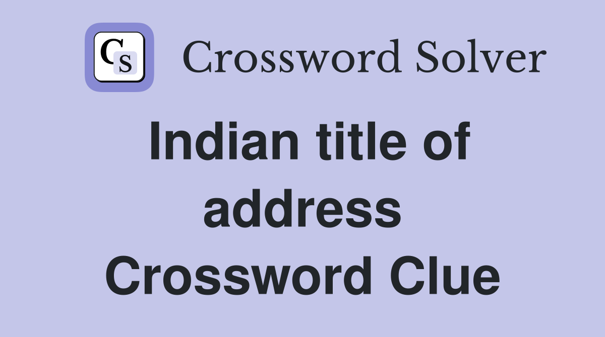 Indian title of address Crossword Clue