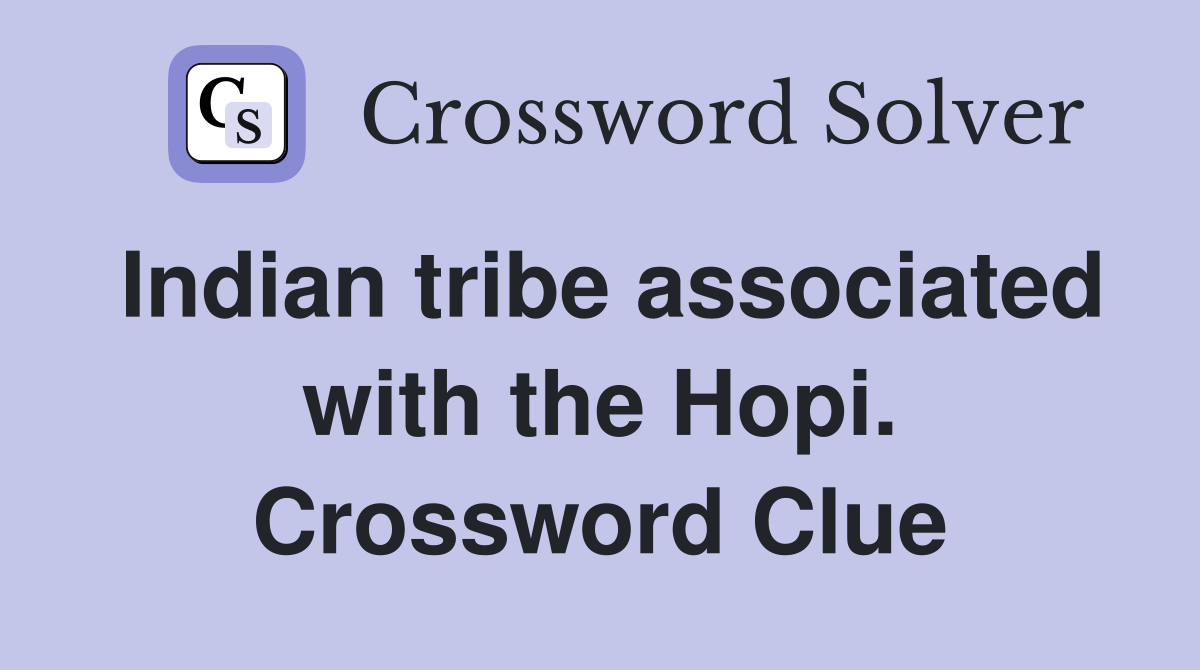 Indian tribe associated with the Hopi. Crossword Clue