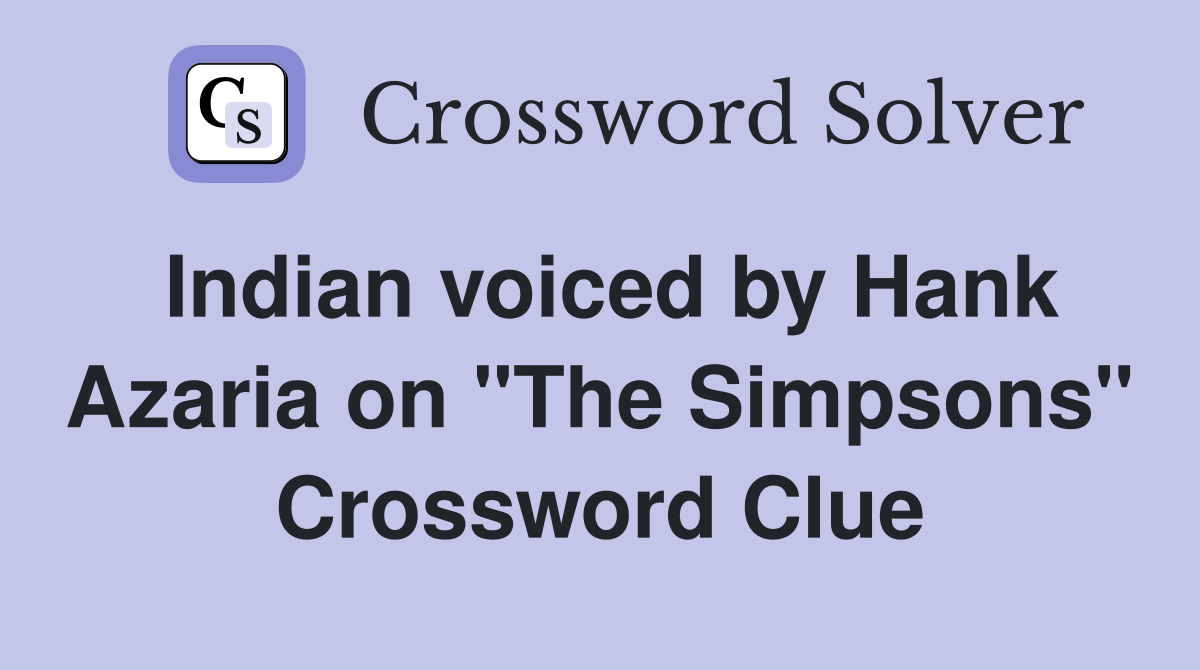 Indian voiced by Hank Azaria on "The Simpsons" Crossword Clue