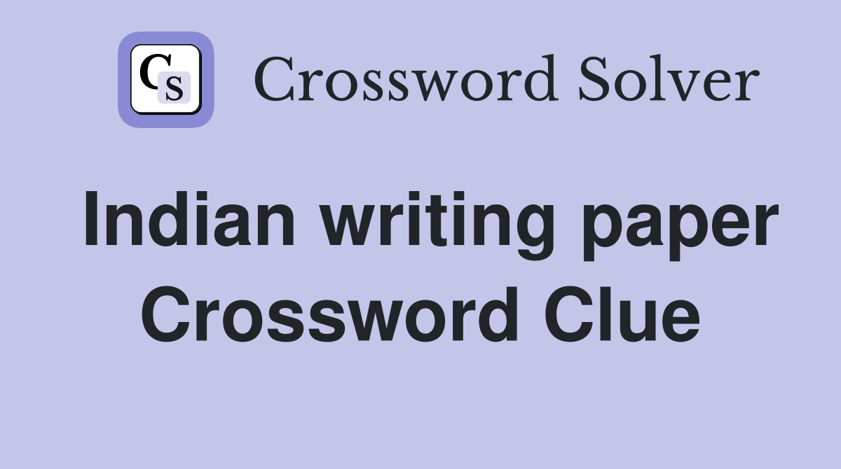 Indian writing paper Crossword Clue