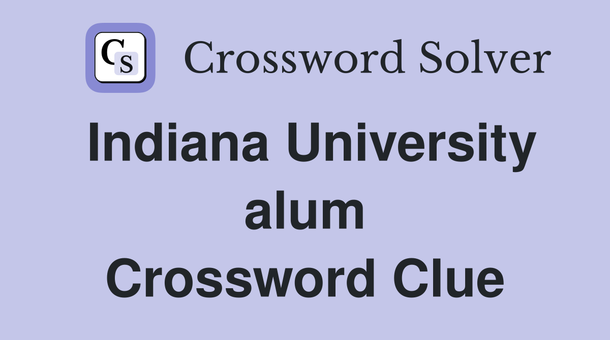 Indiana University alum Crossword Clue