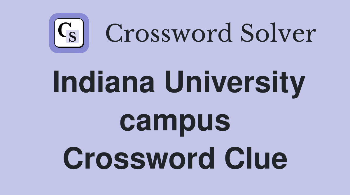 Indiana University campus Crossword Clue