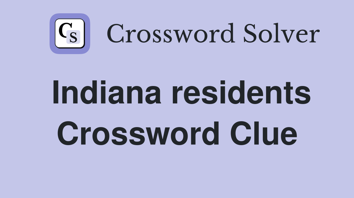 Indiana residents Crossword Clue