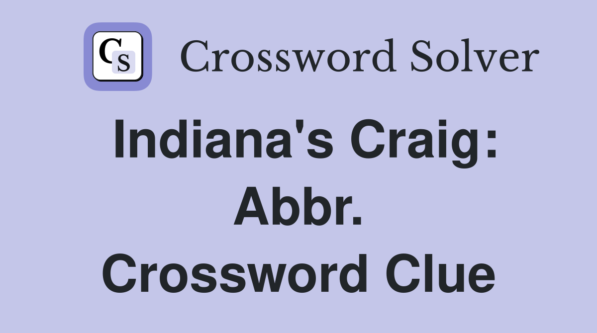 Indiana's Craig: Abbr. Crossword Clue