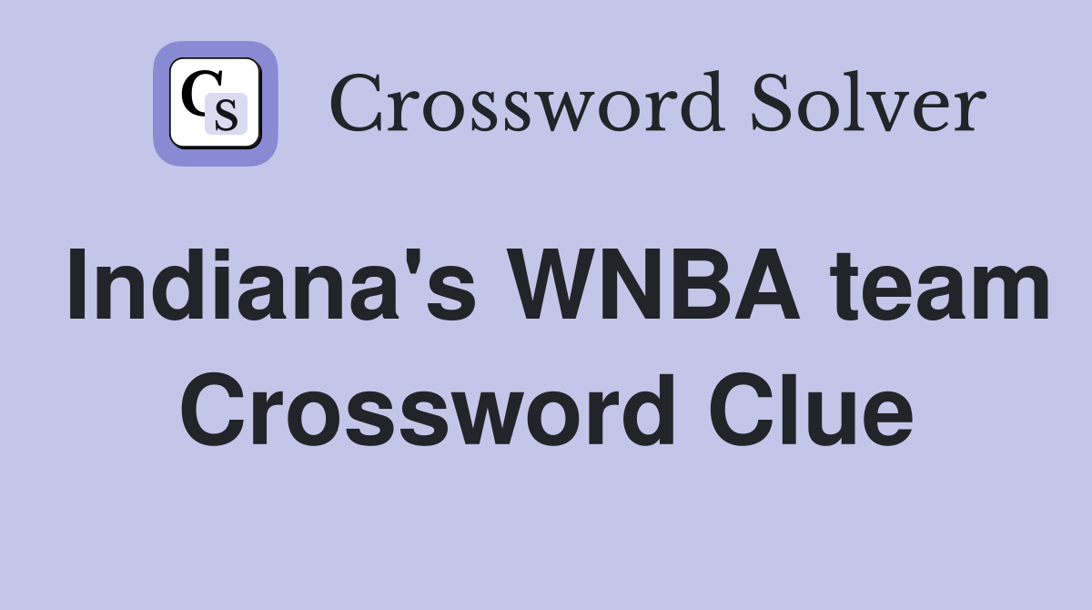 Indiana's WNBA team Crossword Clue