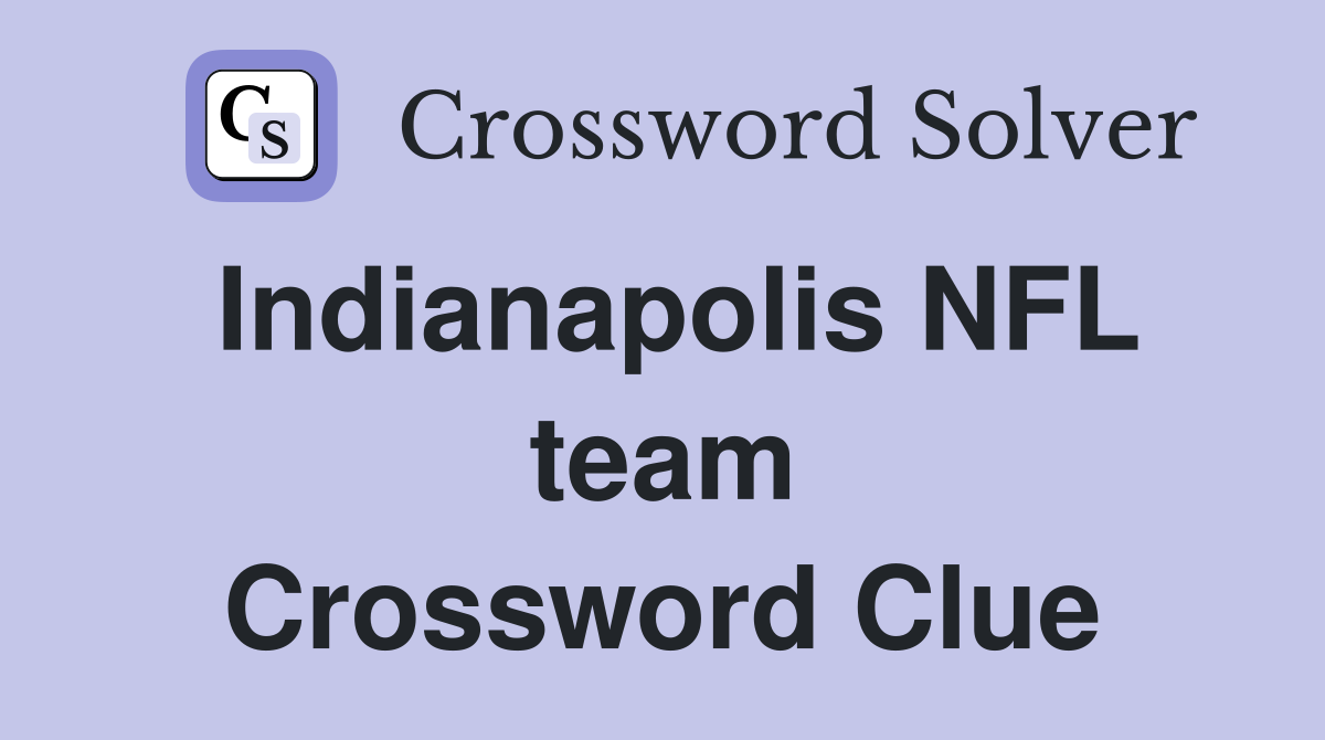 Indianapolis NFL team Crossword Clue