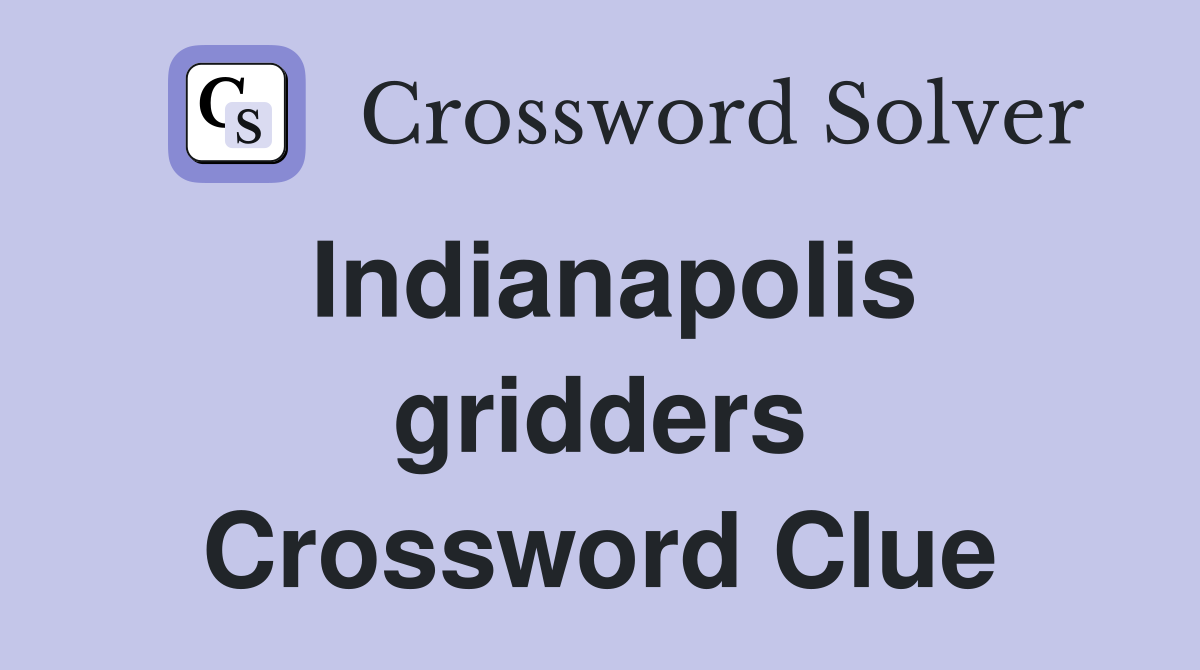 Indianapolis gridders Crossword Clue
