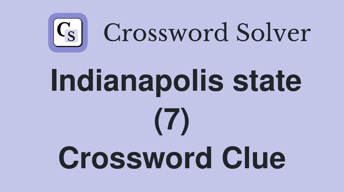 Indianapolis state (7) Crossword Clue