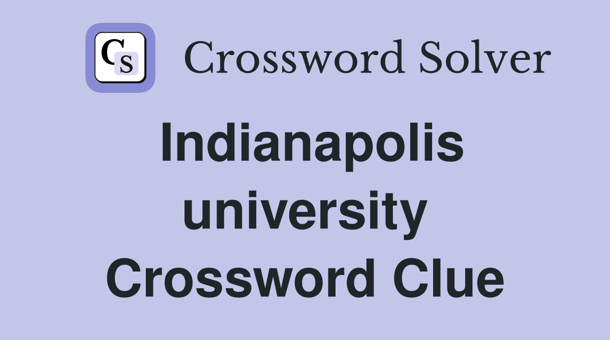 Indianapolis university Crossword Clue