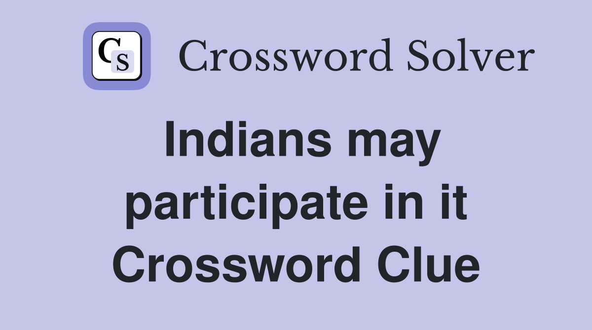 Indians may participate in it Crossword Clue