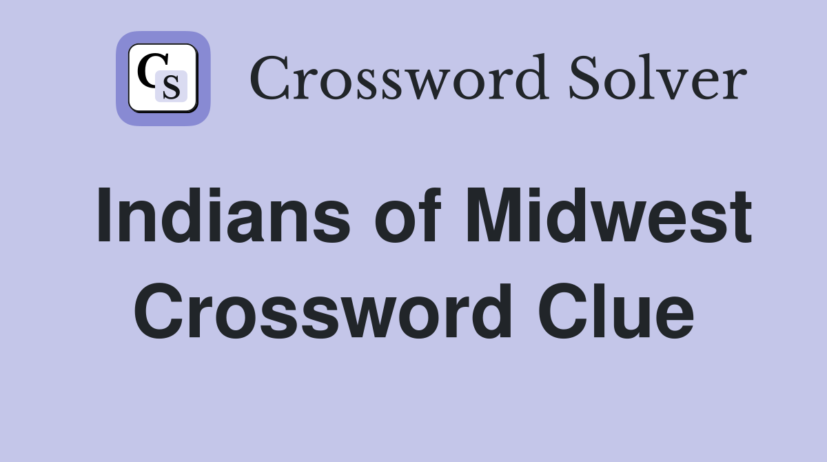Indians of Midwest Crossword Clue
