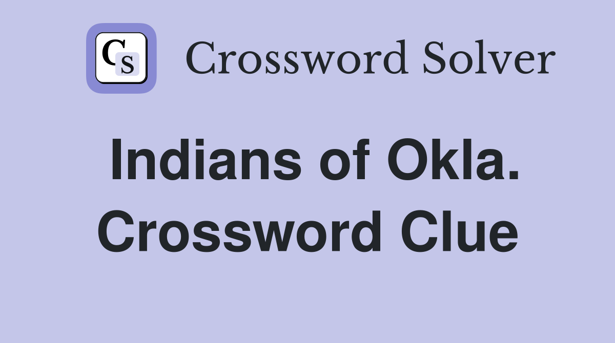 Indians of Okla. Crossword Clue