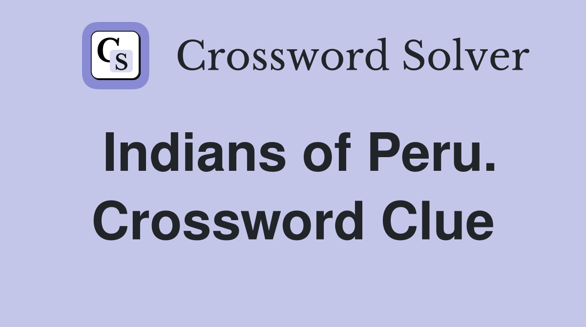 Indians of Peru. Crossword Clue