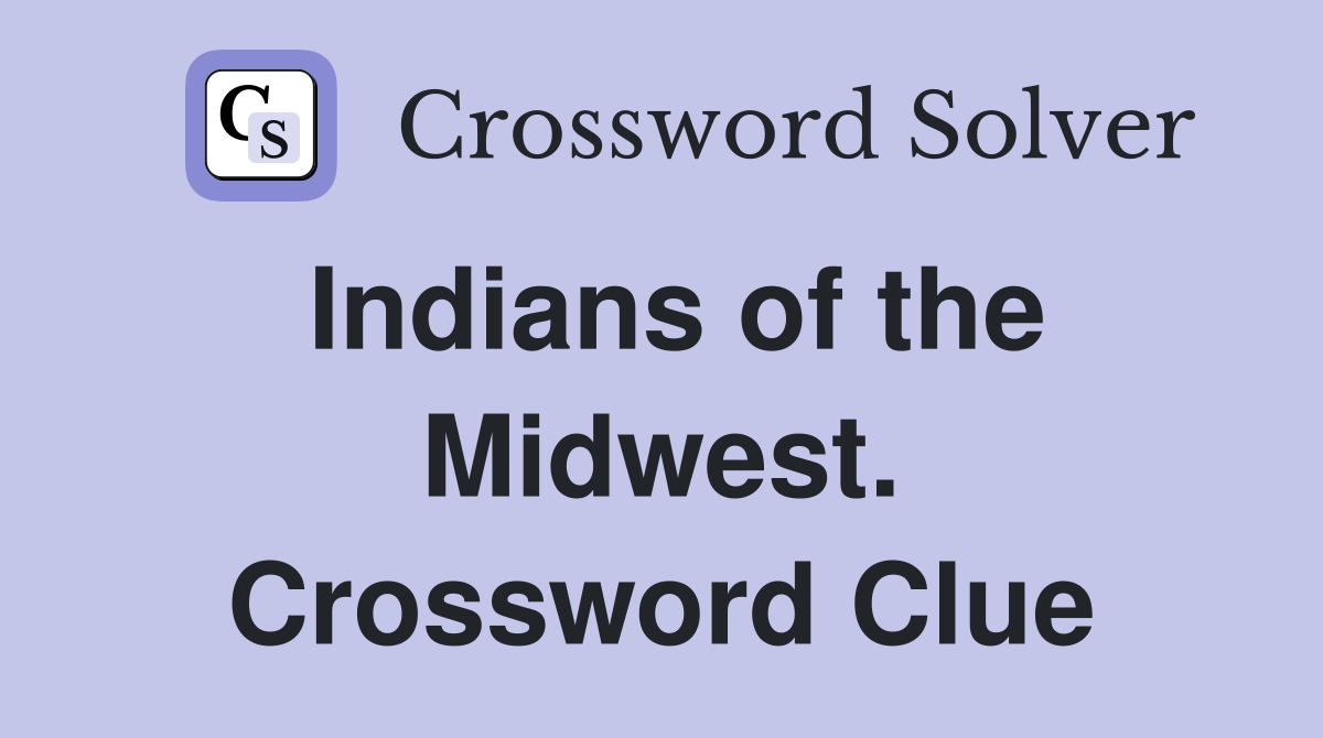 Indians of the Midwest. Crossword Clue
