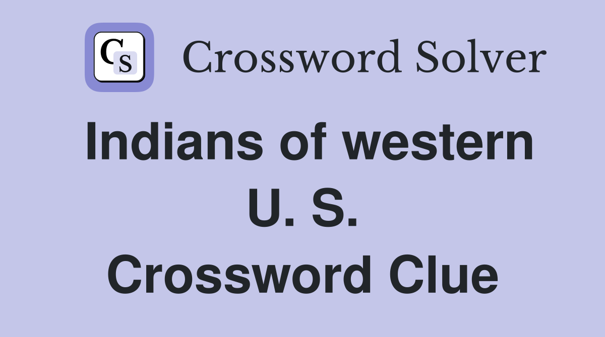 Indians of western U. S. Crossword Clue