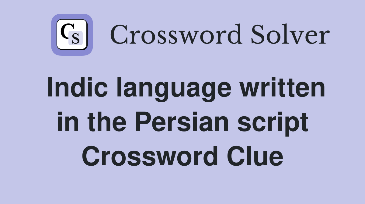 Indic language written in the Persian script Crossword Clue